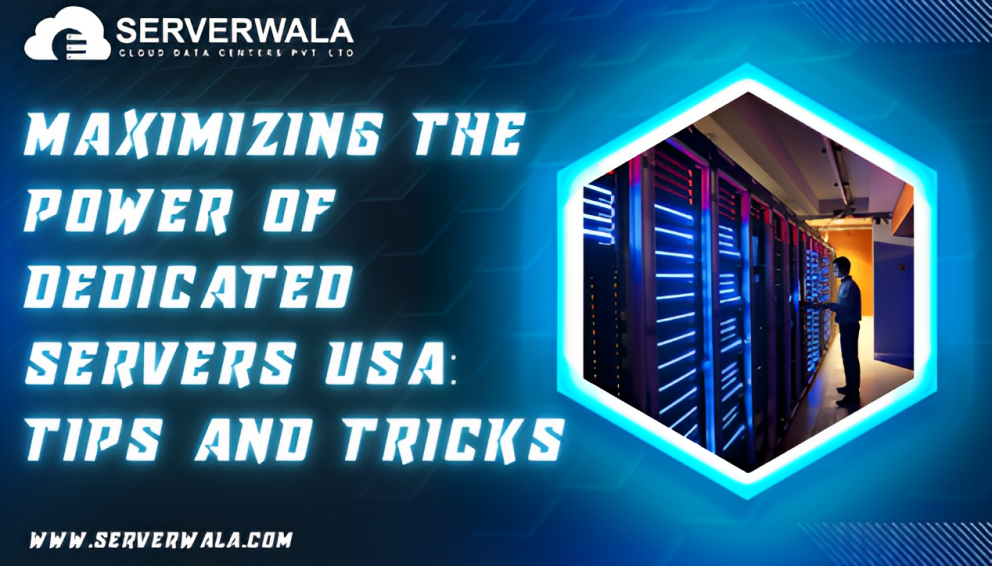 Maximizing the Power of Dedicated Servers: Tips and Tricks