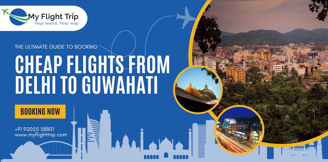 Booking Cheap Flights From Delhi To Guwahati
