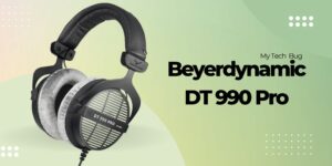 Unveiling Audiophile Excellence Of Beyerdynamic DT 990 Pro