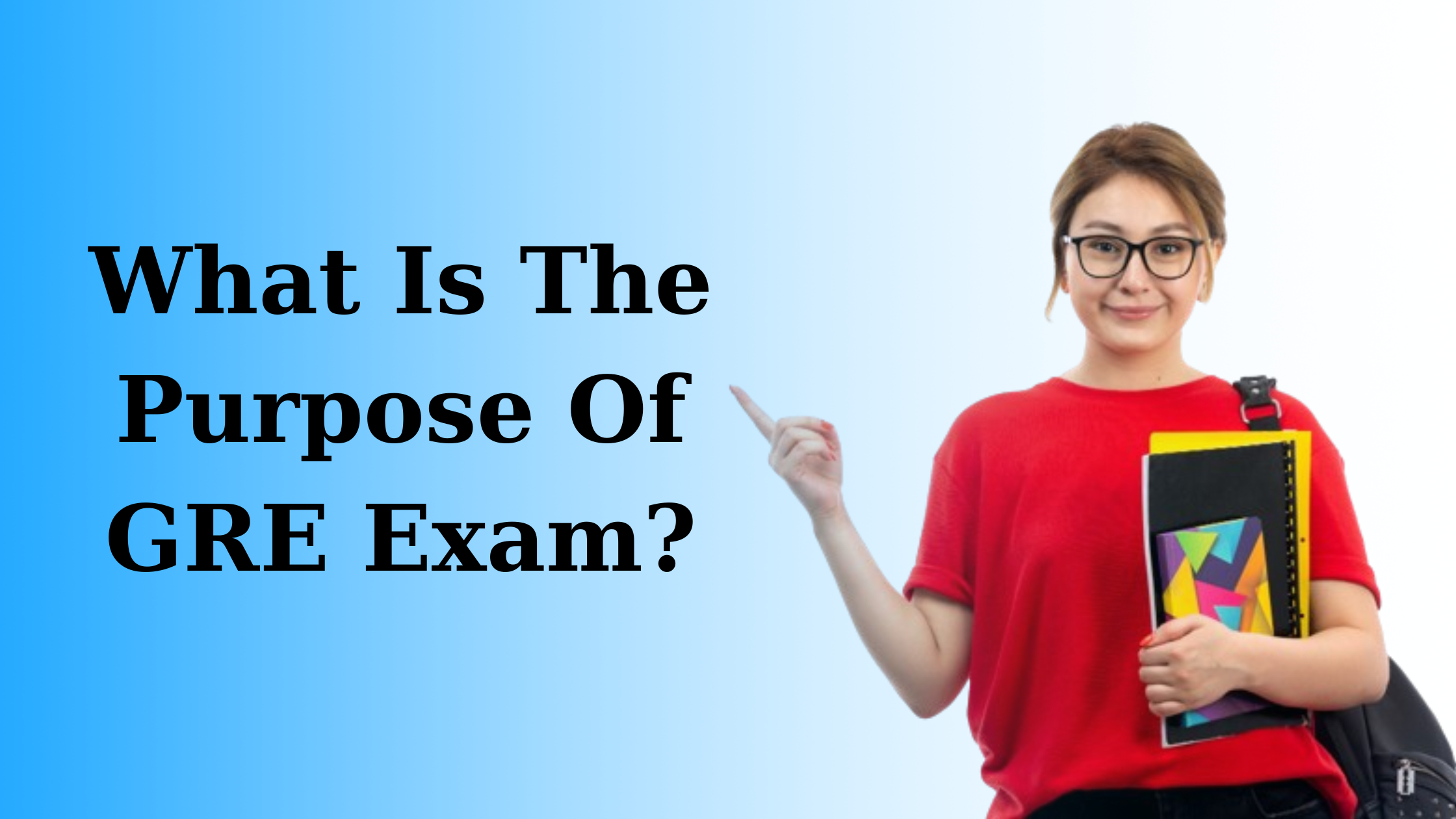 What Is The Purpose Of GRE Exam?