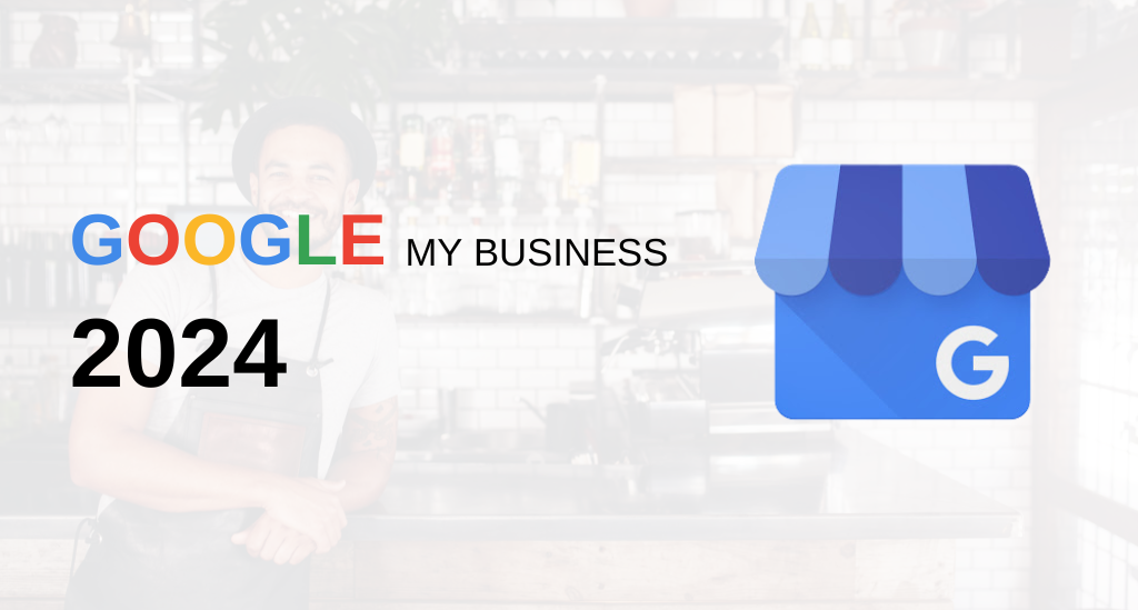 Why Google My Business is Important for Your Business in 2024