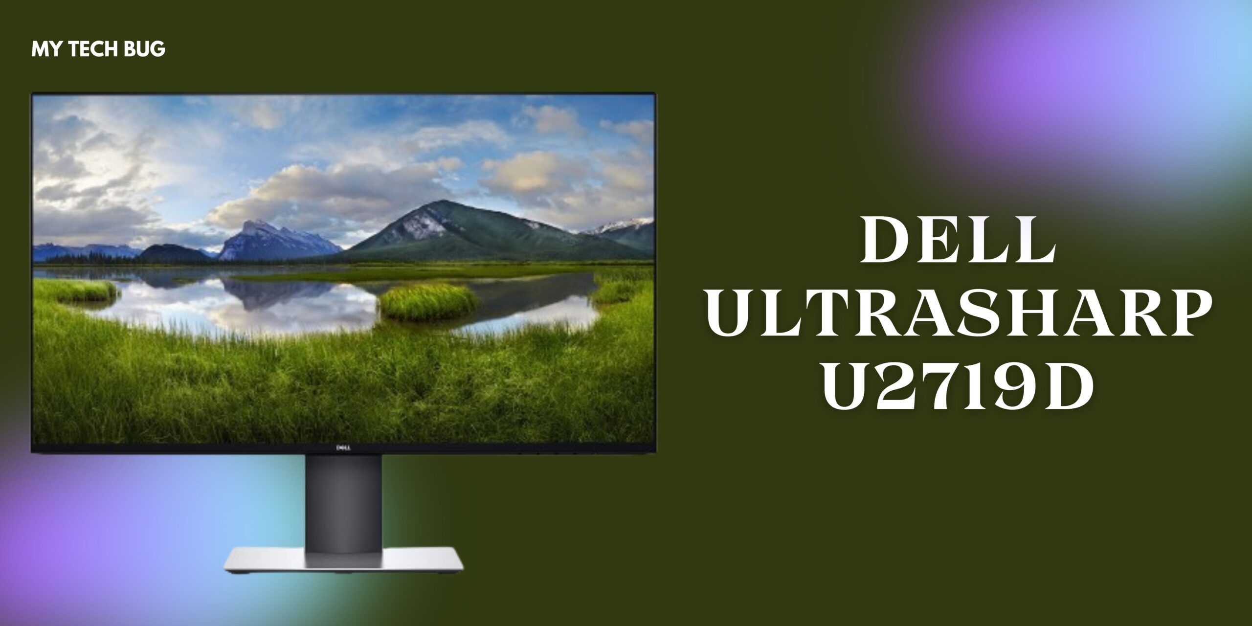 Dell UltraSharp U2719D:  A QHD Monitor for Productivity with Ergonomic Features