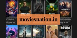 Moviesnation.in: Complete Guide for Downloading Movies