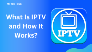What Is IPTV and How It Works?