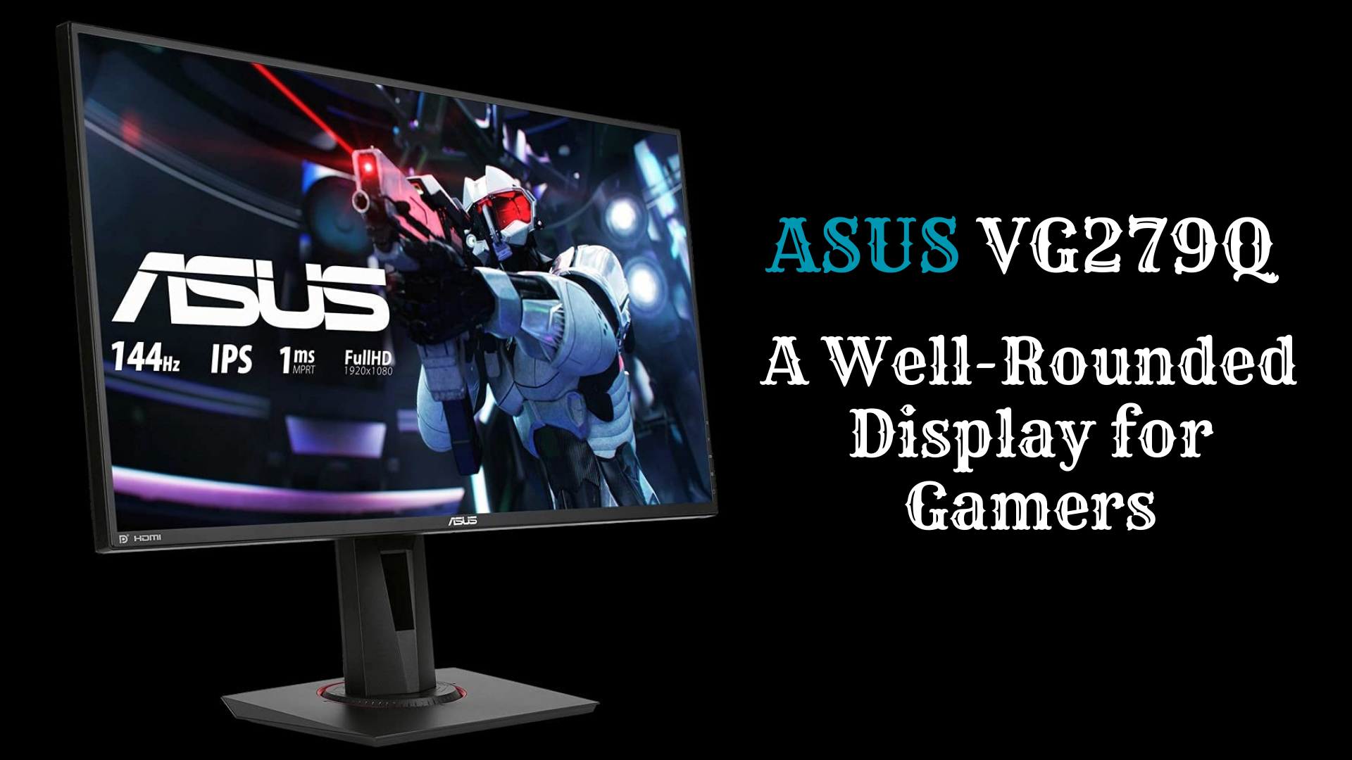 ASUS VG279Q: A Well-Rounded Display for Gamers