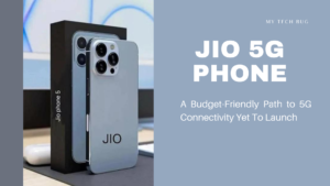 Jio Phone 5G: A Budget-Friendly Path to 5G Connectivity Yet To Launch