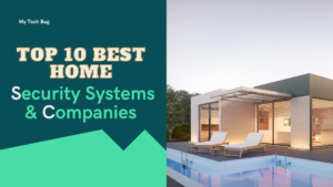 Top 10 Best Home Security Systems & Companies 2023