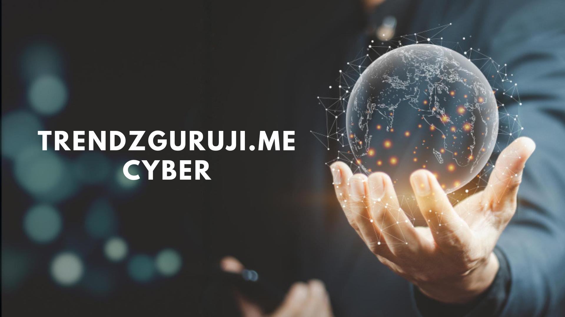 Trendzguruji.me Cyber: A Cyber security platform for the world