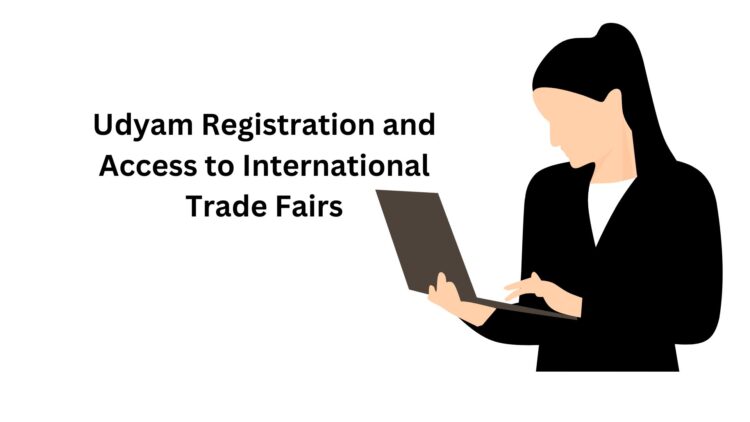 Udyam Registration and Access to International Trade Fairs