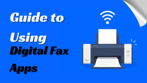 Faxing 101: A Beginner’s Guide to Using Digital Fax Apps