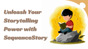 Unleash Your Storytelling Power with SequenceStory.store
