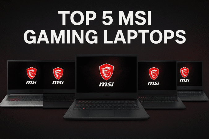 Top 5 MSI Gaming Laptops: Best Picks for Every Budget and Performance Need