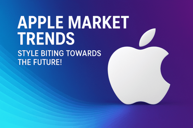 Apple Market Trends: Style Biting Towards The Future!